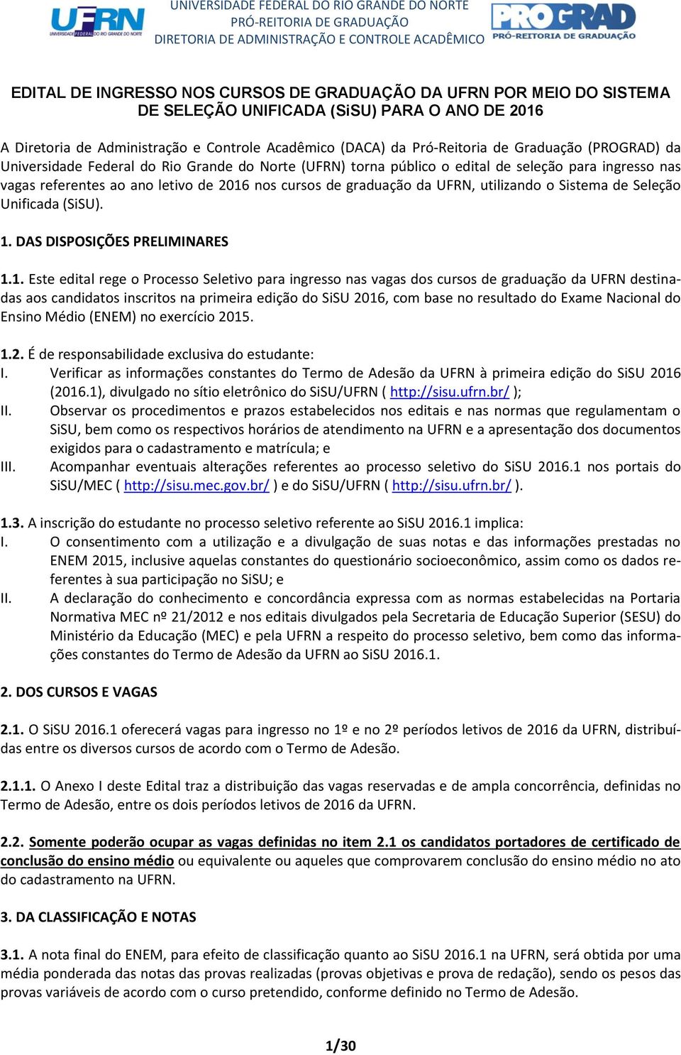 o edital de seleção para ingresso nas vagas referentes ao ano letivo de 2016