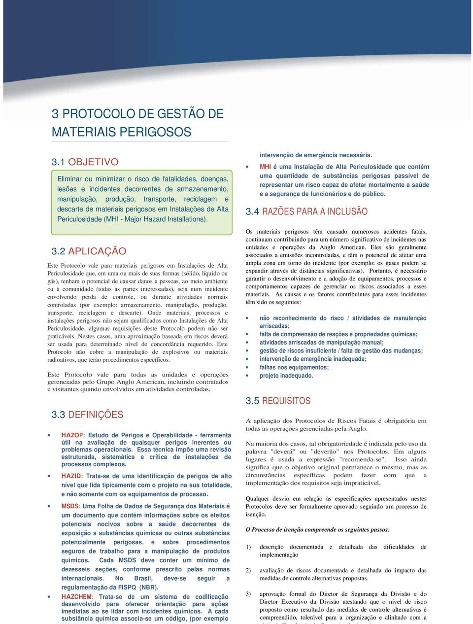 Instalações de Alta Periculosidade (MHI - Major Hazard Installations). 3.