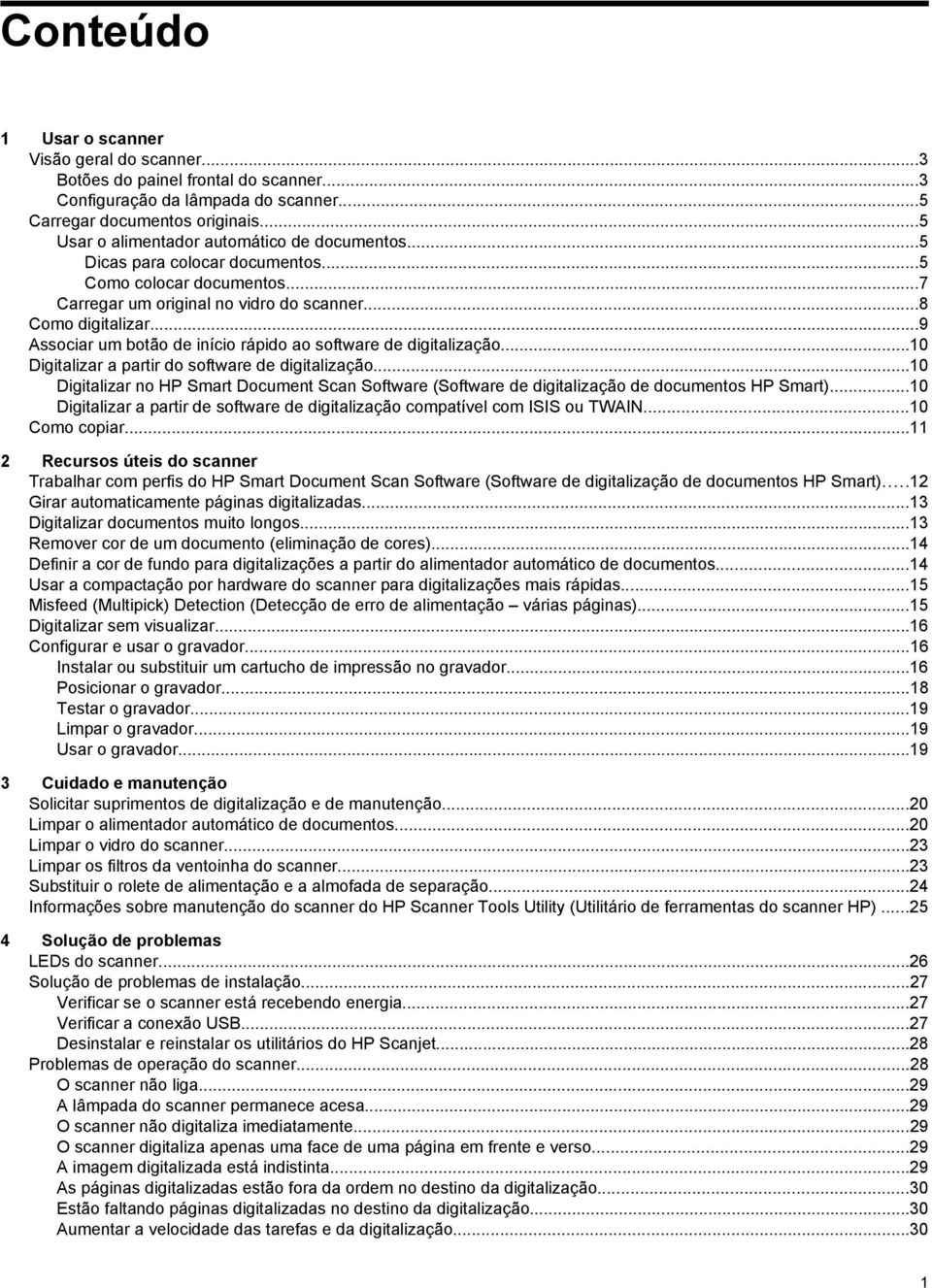 ..9 Associar um botão de início rápido ao software de digitalização...10 Digitalizar a partir do software de digitalização.