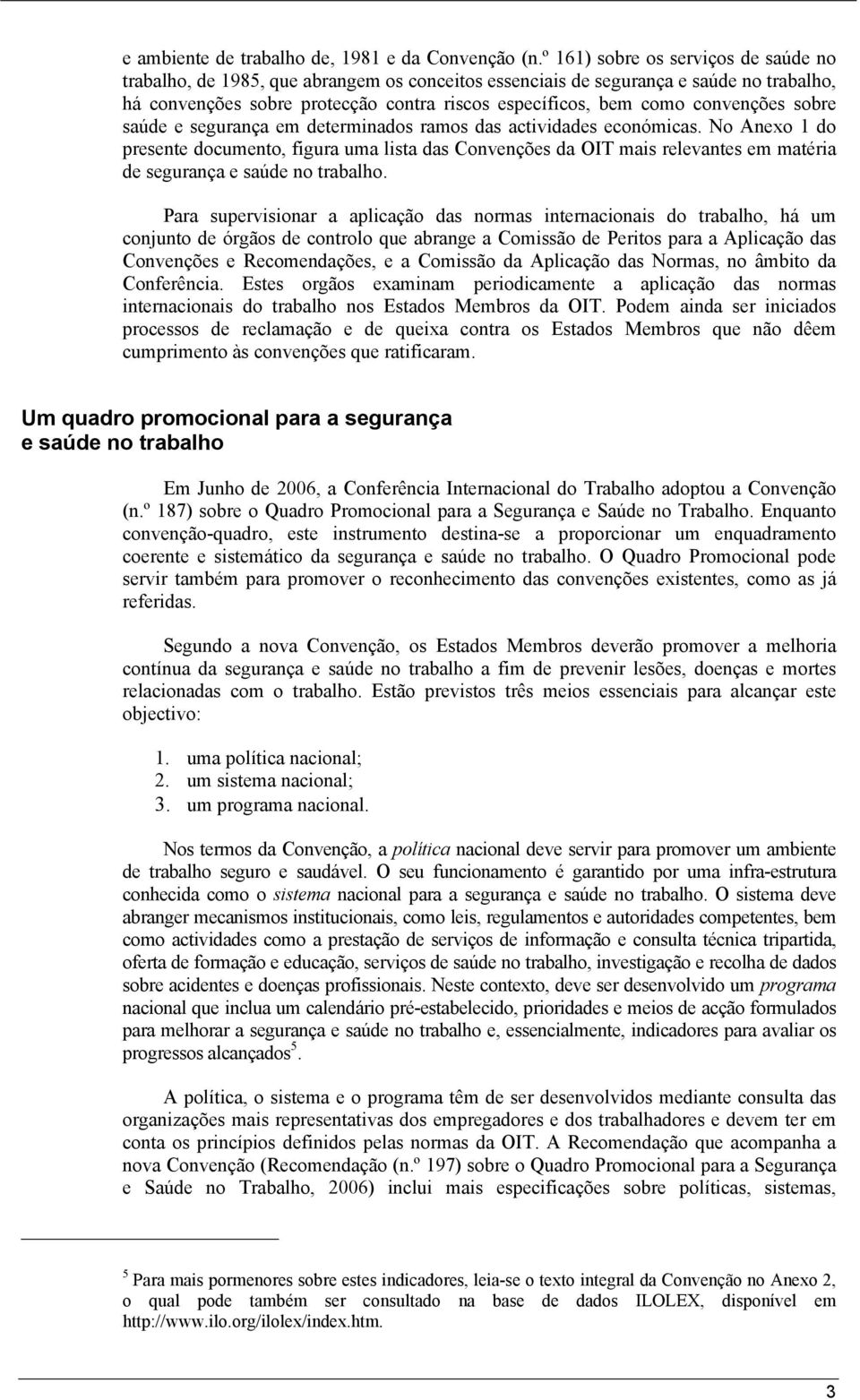 convenções sobre saúde e segurança em determinados ramos das actividades económicas.