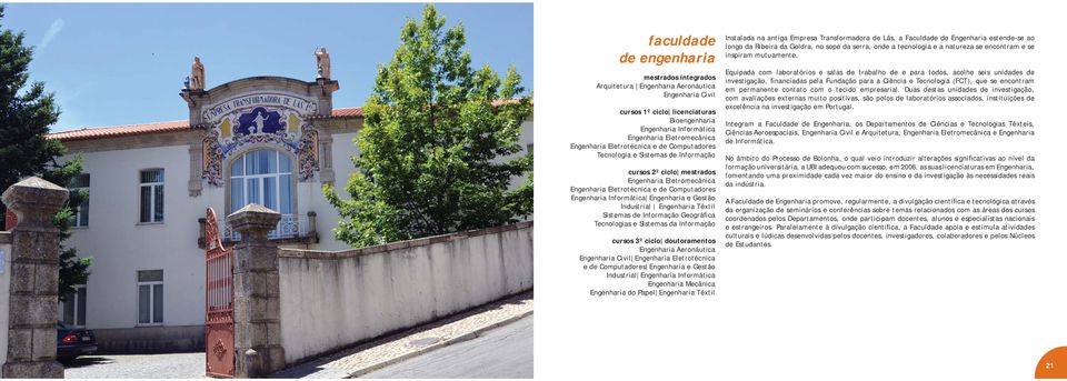 Engenharia e Gestão Industrial Engenharia Têxtil Sistemas de Informação Geográfica Tecnologias e Sistemas da Informação cursos 3º ciclo doutoramentos Engenharia Aeronáutica Engenharia Civil