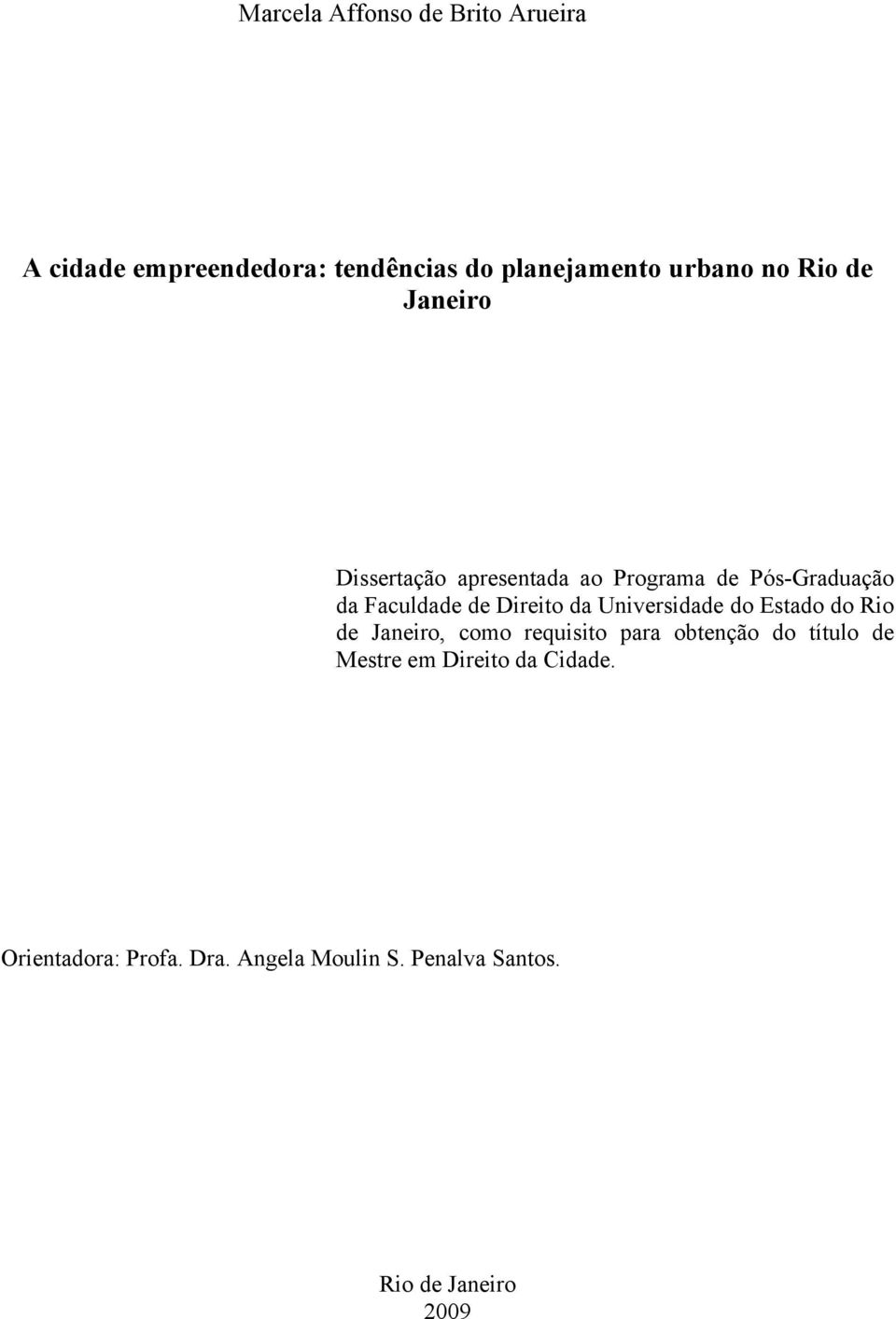 Universidade do Estado do Rio de Janeiro, como requisito para obtenção do título de Mestre em