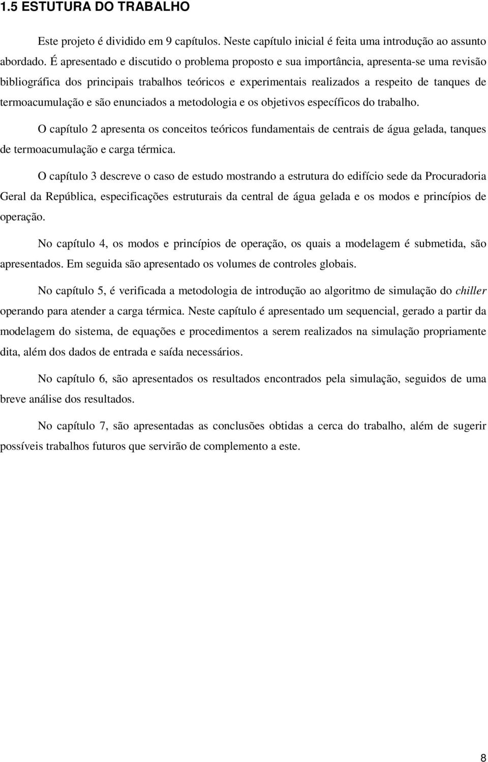 termoacumulação e são enunciados a metodologia e os objetivos específicos do trabalho.