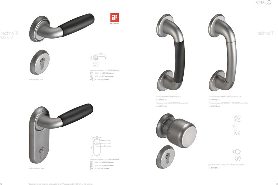 : 2632002-xxx Par de asas de porta ERGO/DROP / ERGO/DROP door pull pair ref.: 2637002-xxx 57 160 bionic B (espelho / plate) passagem / passage - ref.: 2752CJH(d/e)xxx CG68 - ref.