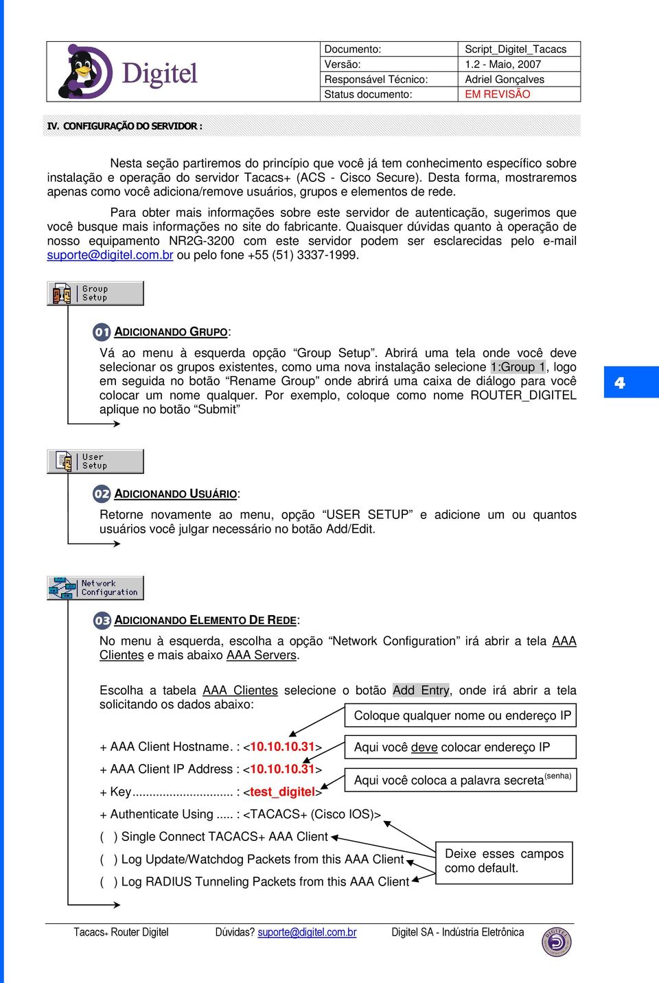 Para obter mais informações sobre este servidor de autenticação, sugerimos que você busque mais informações no site do fabricante.