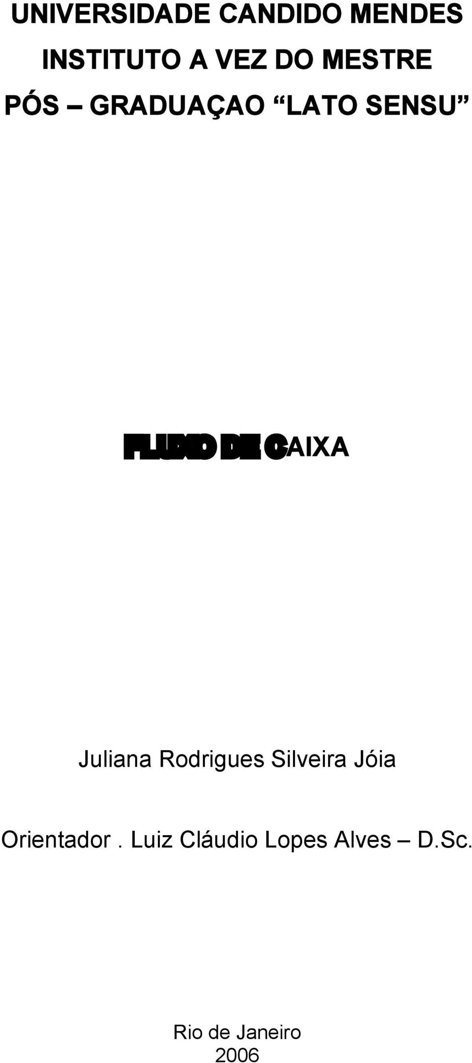 Juliana Rodrigues Silveira Jóia Orientador.
