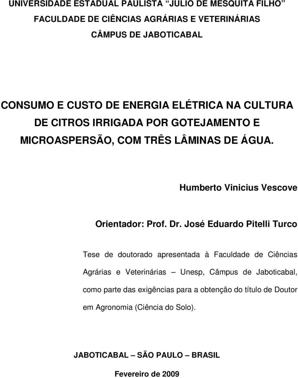 Humberto Vinicius Vescove Orientador: Prof. Dr.