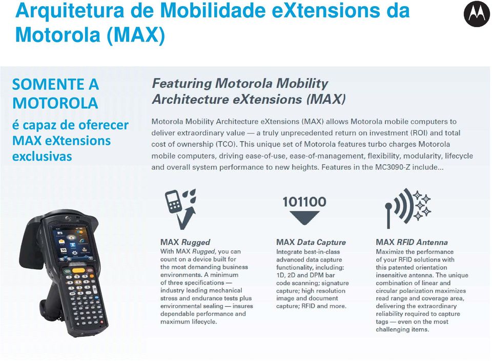 SOMENTE A MOTOROLA é capaz de