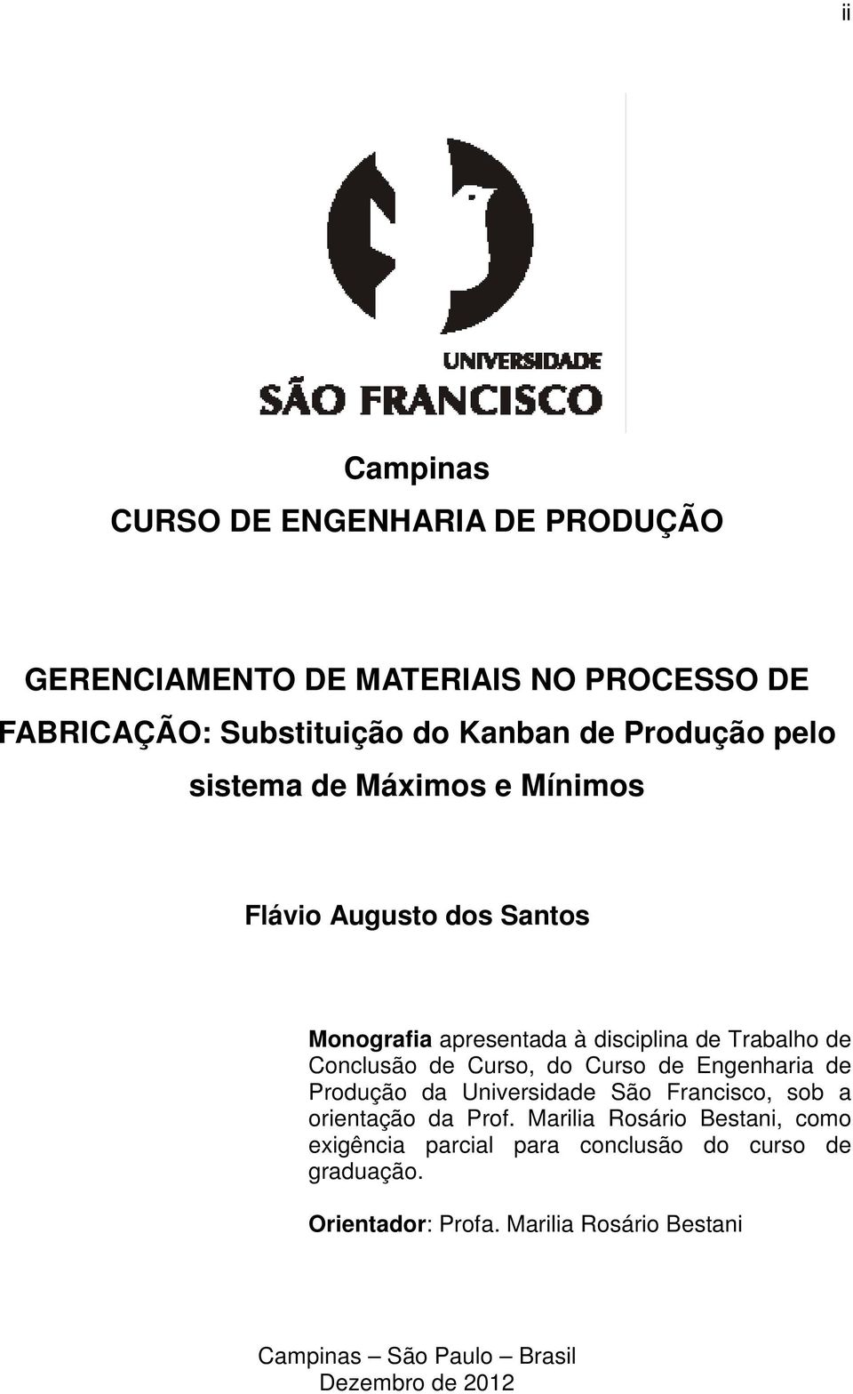 sistema de Máximos e Mínimos Flávio Augusto dos Santos Monografia apresentada à disciplina de Trabalho de Conclusão de Curso, do Curso de