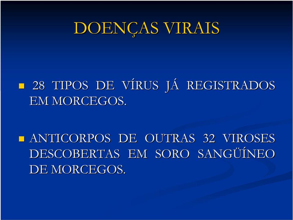 ANTICORPOS DE OUTRAS 32 VIROSES