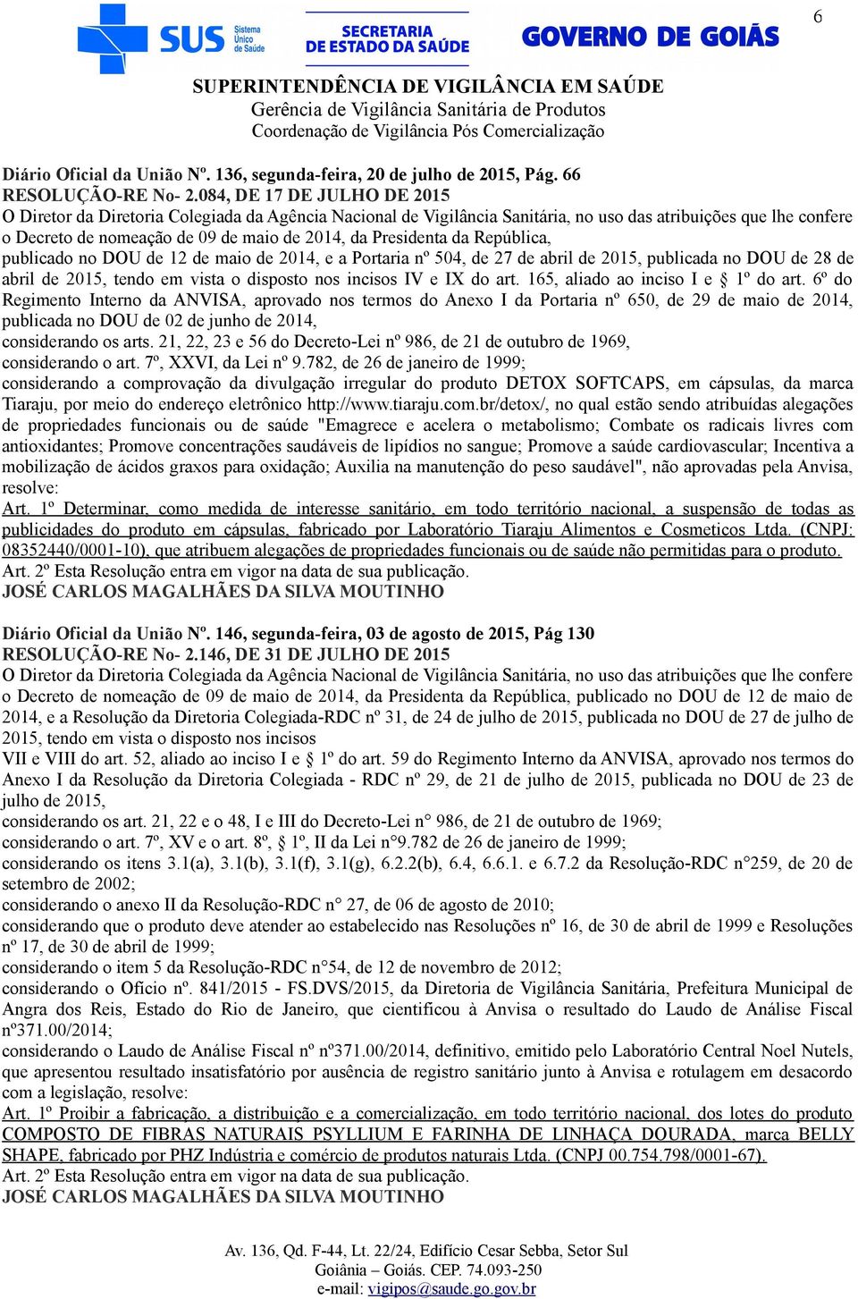 rovação da divulgação irregular do produto DETOX SOFTCAPS, em cápsulas, da marca Tiaraju, por meio do endereço eletrônico http://www.tiaraju.com.