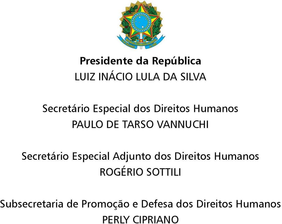 Secretário Especial Adjunto dos Direitos Humanos ROGÉRIO