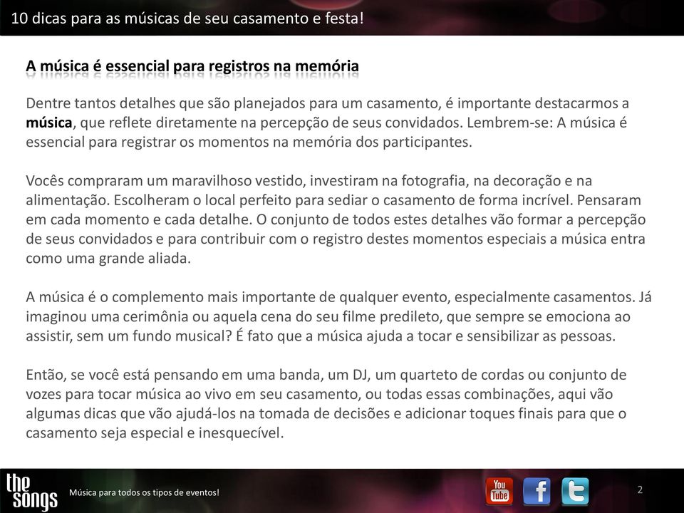 Escolheram o local perfeito para sediar o casamento de forma incrível. Pensaram em cada momento e cada detalhe.