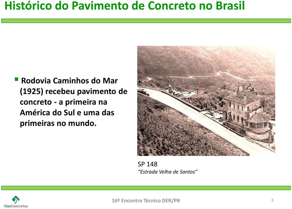 de concreto - a primeira na América do Sul e uma