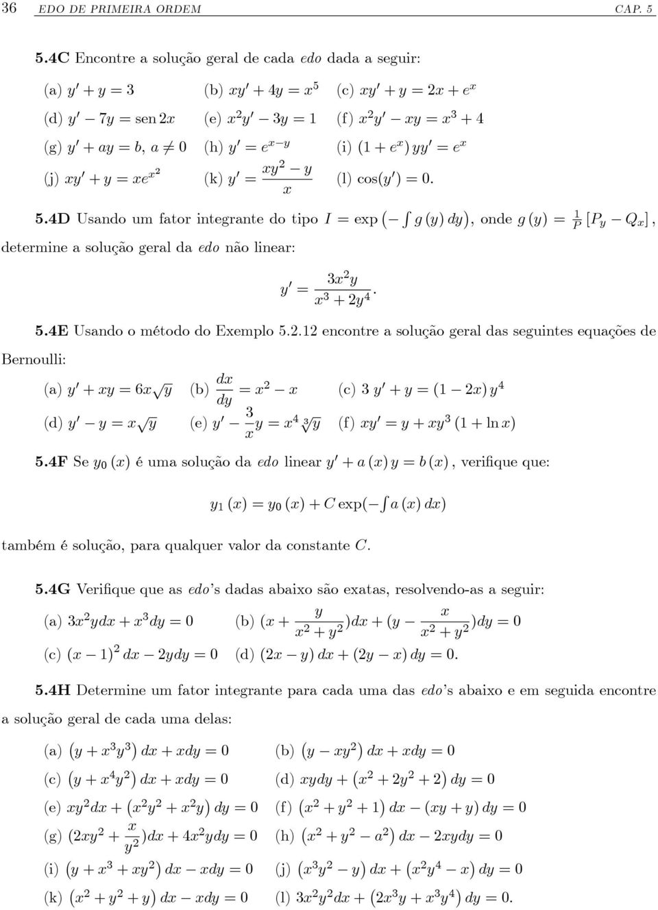 0 (h) y 0 = e x y (i) ( + e x ) yy 0 = e x (j) xy 0 + y = xe x2 (k) y 0 = xy2 y x 5.