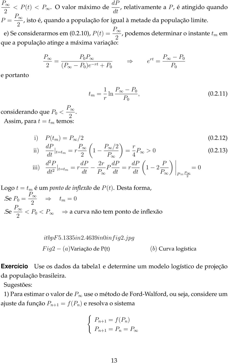 Desta forma,.se P 0 = P t m = 0 2.Se P 2 < P 0 < P a curva não tem ponto de inflexão itbpf 5.1335in2.4639in0inf ig2.