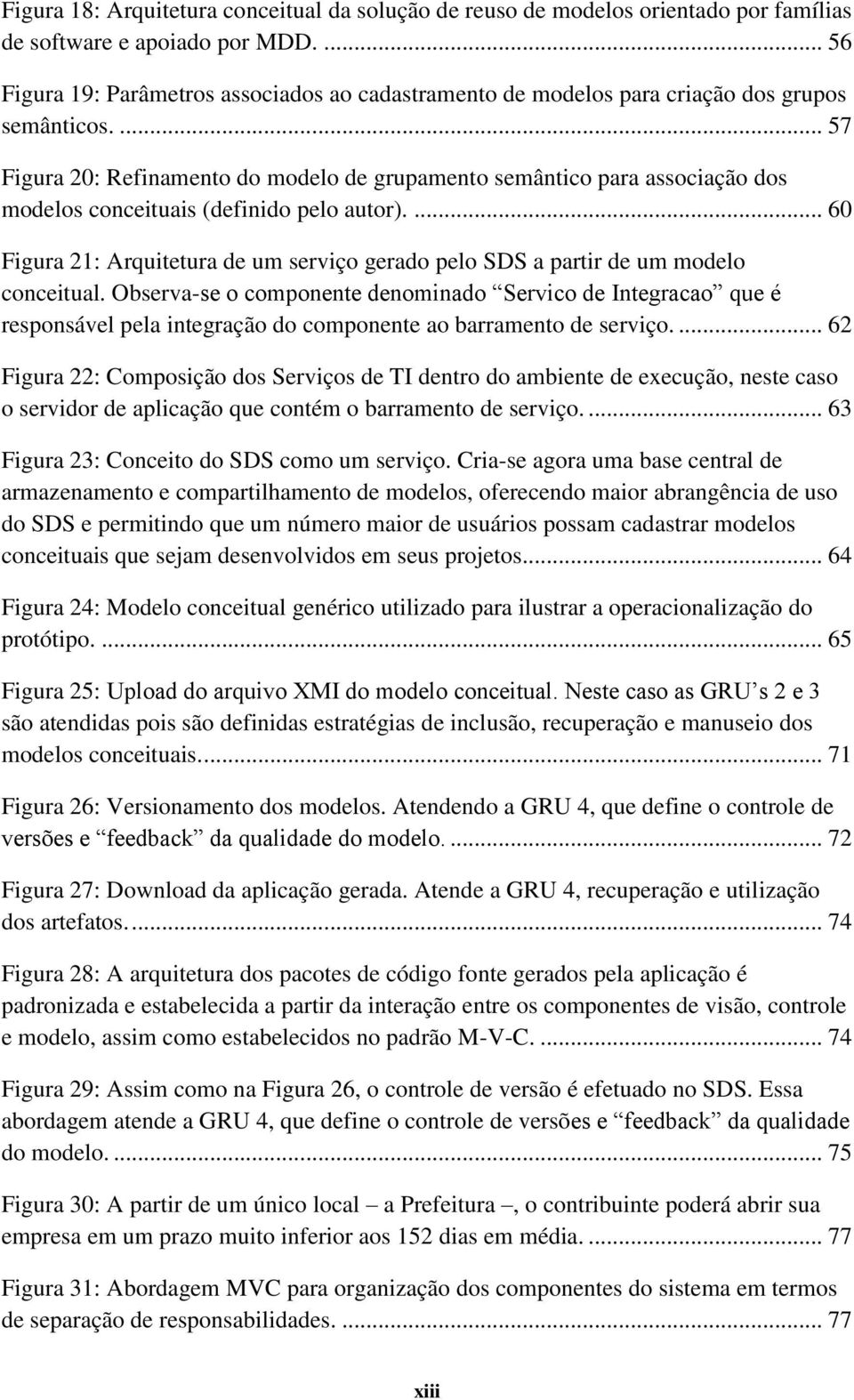 ... 57 Figura 20: Refinamento do modelo de grupamento semântico para associação dos modelos conceituais (definido pelo autor).