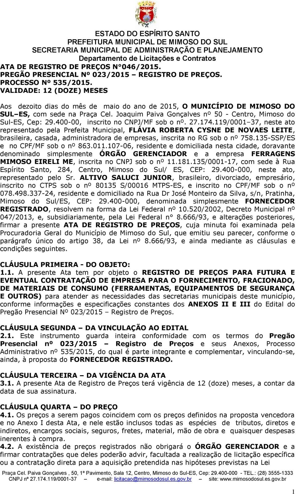 400-00, inscrito no CNPJ/MF sob o nº. 27.174.