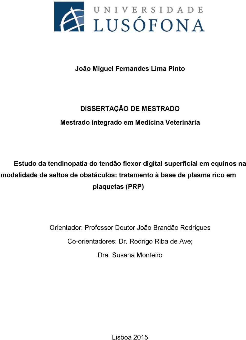 obstáculos: tratamento à base de plasma rico em plaquetas (PRP) Orientador: Professor