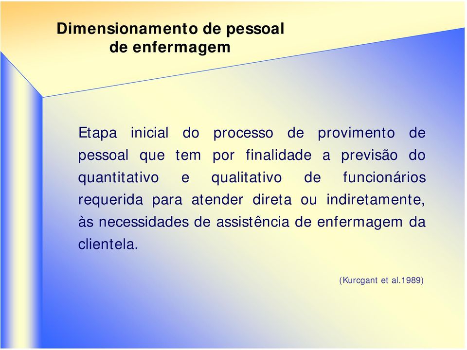 qualitativo de funcionários requerida para atender direta ou