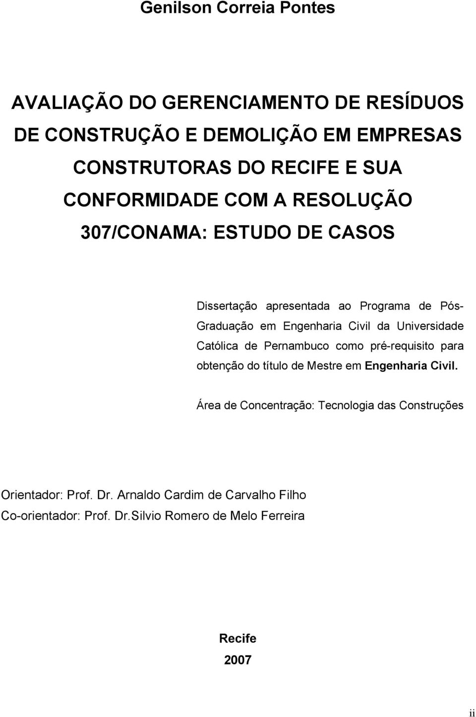 Universidade Católica de Pernambuco como pré-requisito para obtenção do título de Mestre em Engenharia Civil.