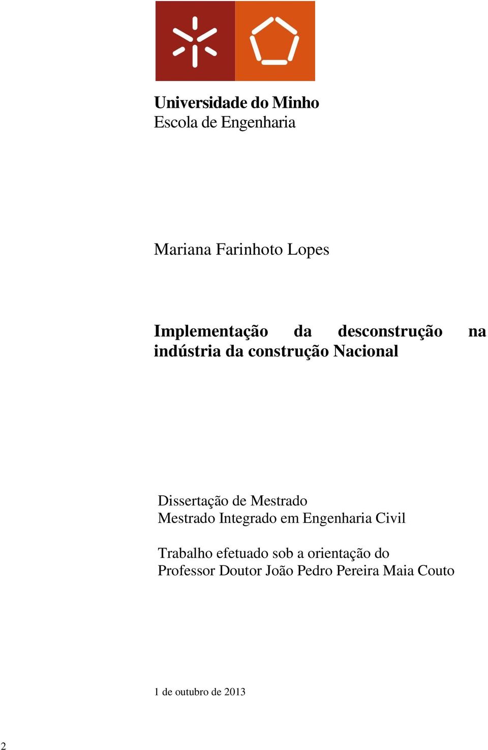 Dissertação de Mestrado Mestrado Integrado em Engenharia Civil Trabalho