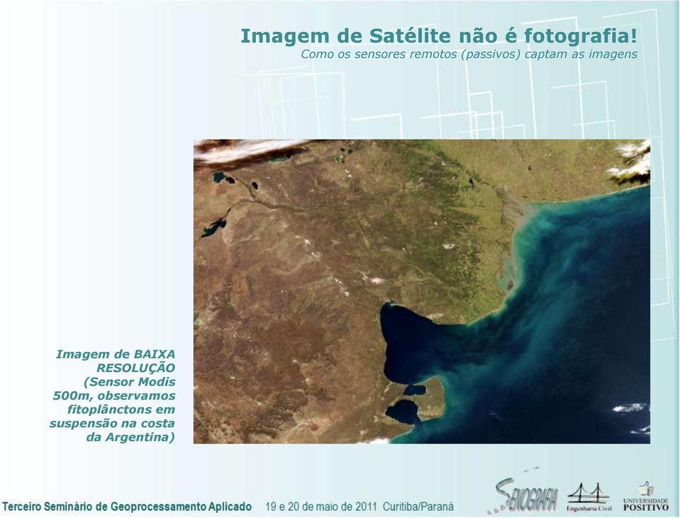 Argentina) Imagem de Satélite não é fotografia!