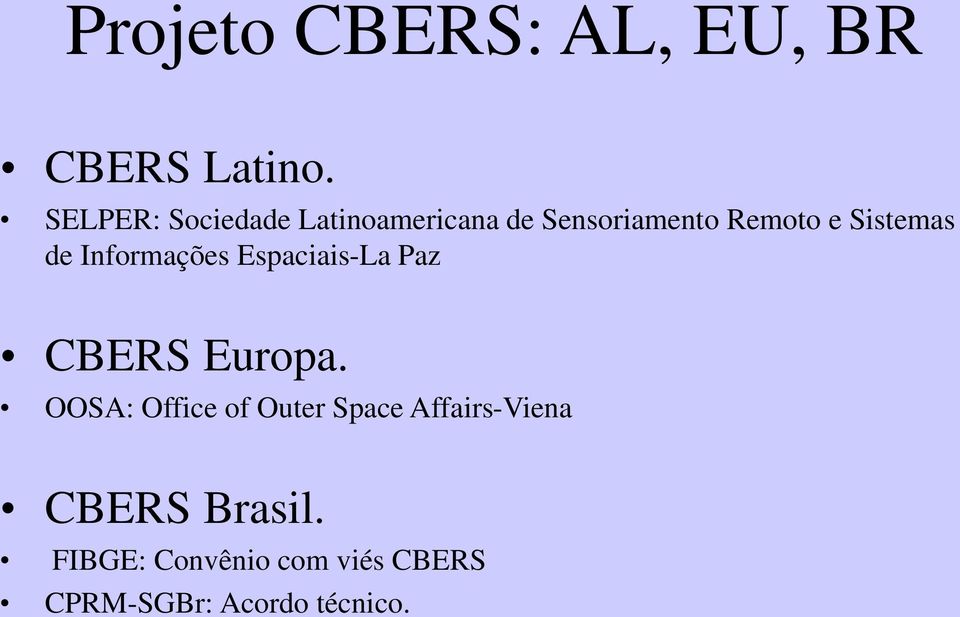 Sistemas de Informações Espaciais-La Paz CBERS Europa.
