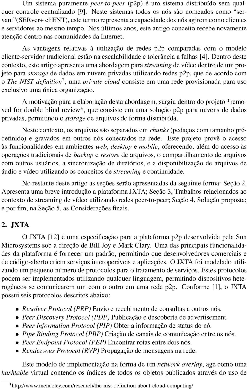 Nos últimos anos, este antigo conceito recebe novamente atenção dentro nas comunidades da Internet.