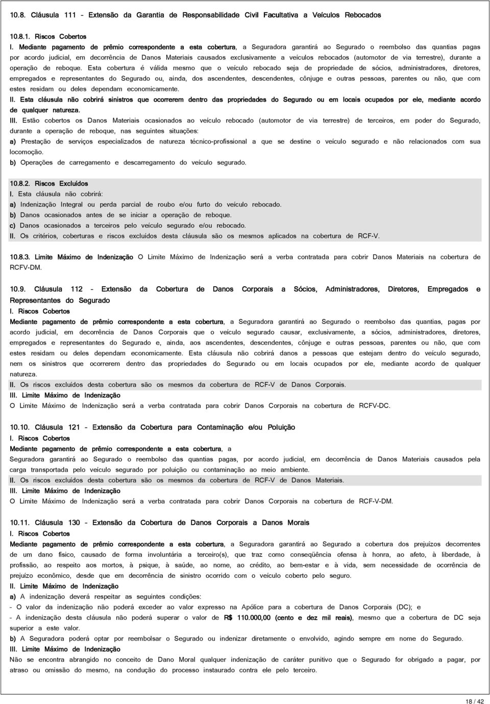 exclusivamente a veículos rebocados (automotor de via terrestre), durante a operação de reboque.