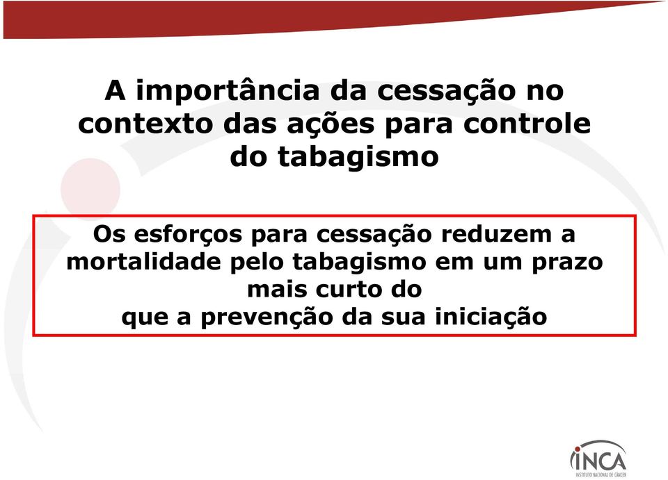 cessação reduzem a mortalidade pelo tabagismo em