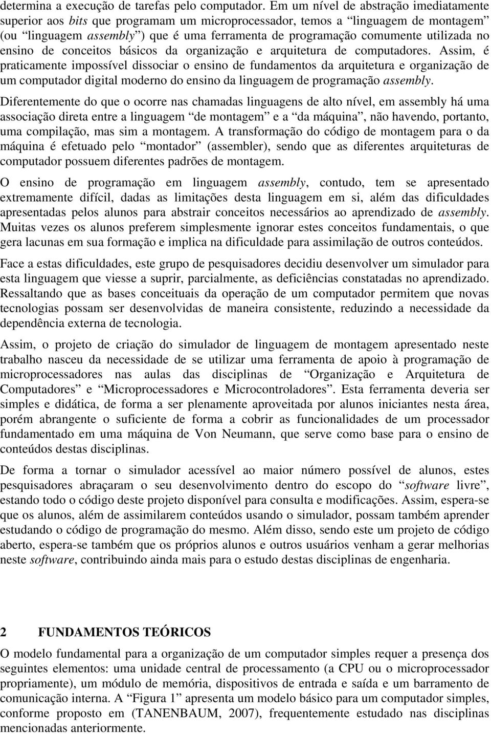 utilizada no ensino de conceitos básicos da organização e arquitetura de computadores.