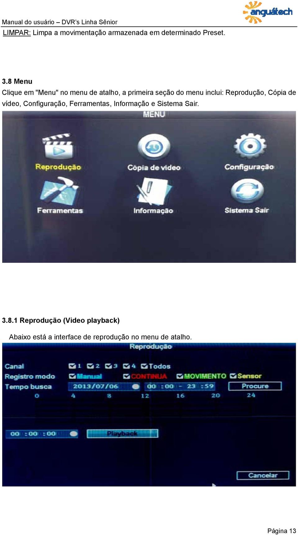 Reprodução, Cópia de vídeo, Configuração, Ferramentas, Informação e Sistema Sair.