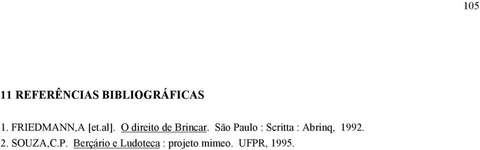 São Paulo : Scritta : Abrinq, 1992. 2.