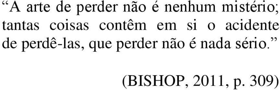 si o acidente de perdê-las, que