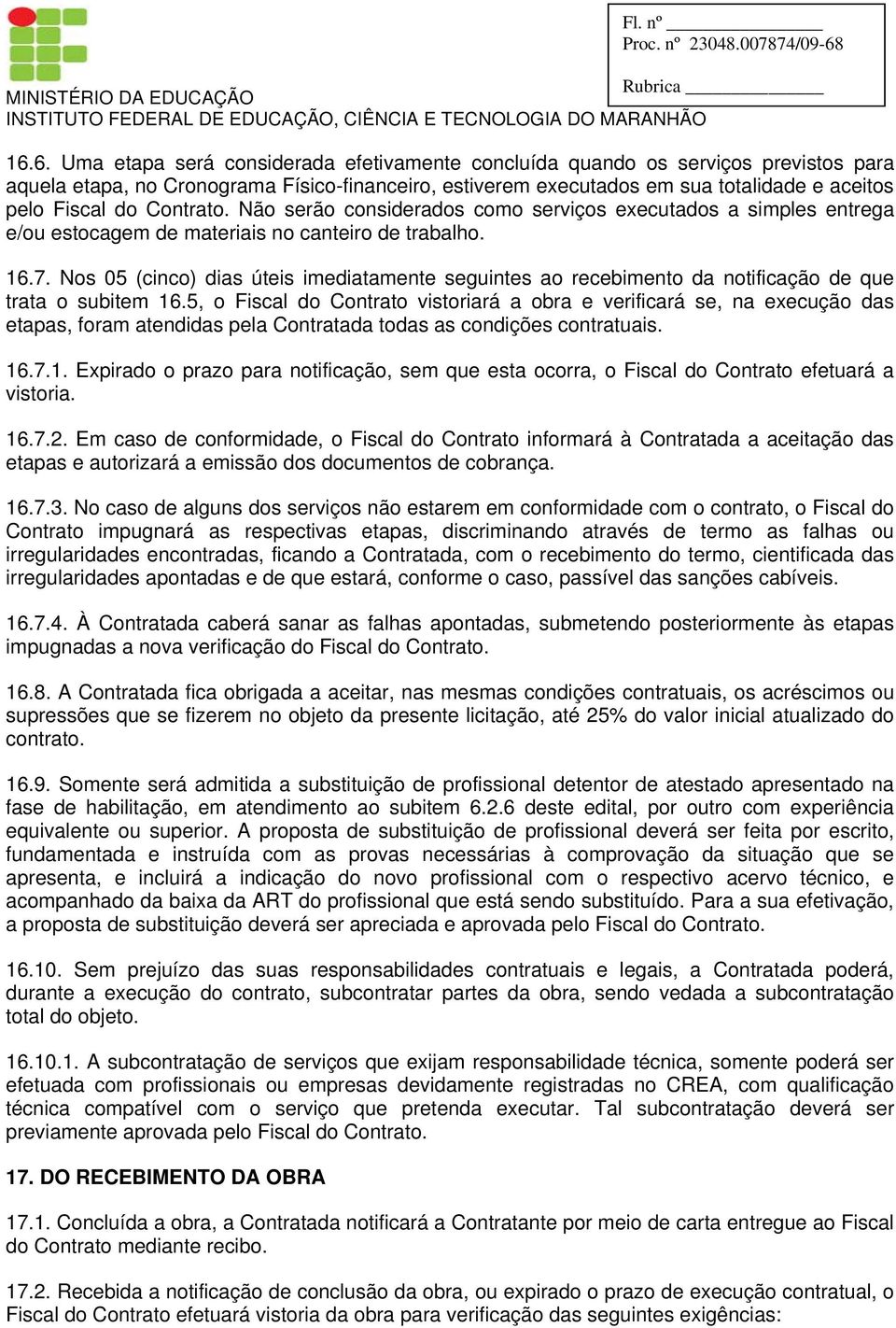 Nos 05 (cinco) dias úteis imediatamente seguintes ao recebimento da notificação de que trata o subitem 16.