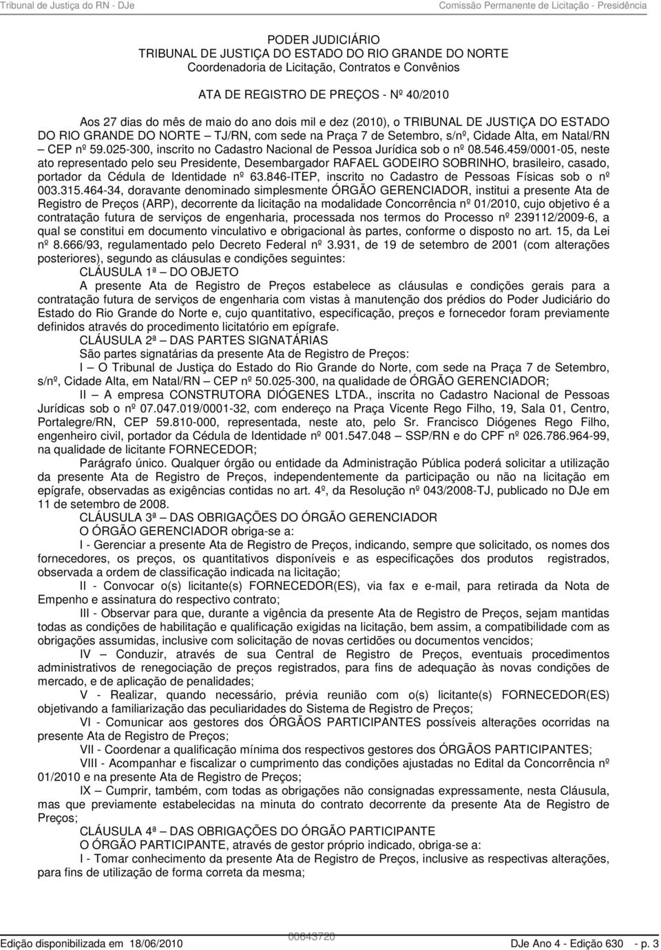 025-300, inscrito no Cadastro Nacional de Pessoa Jurídica sob o nº 08.546.