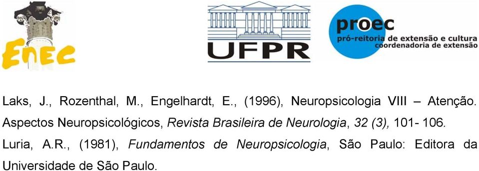 Aspectos Neuropsicológicos, Revista Brasileira de Neurologia, 32