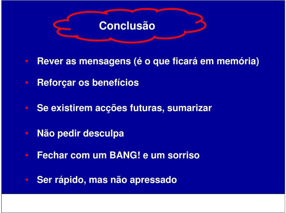 acções futuras, sumarizar Não pedir desculpa