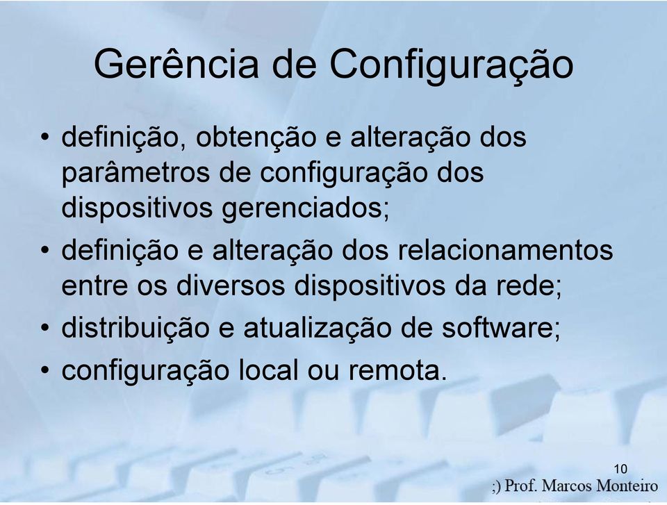 e alteração dos relacionamentos entre os diversos dispositivos da