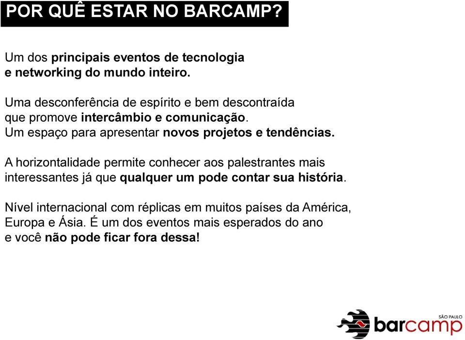 Um espaço para apresentar novos projetos e tendências.