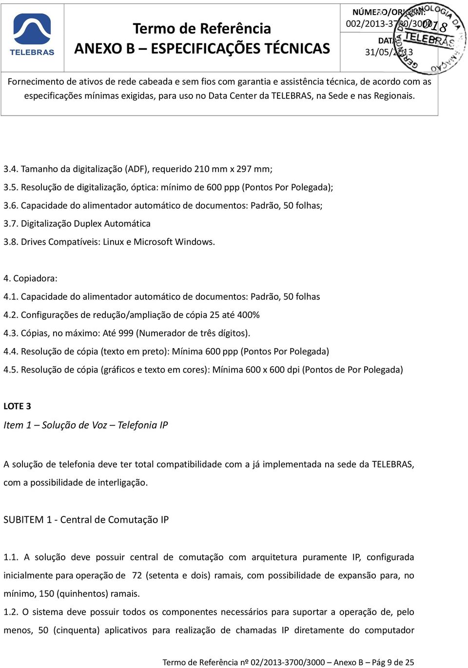 Configurações de redução/ampliação de cópia 25 