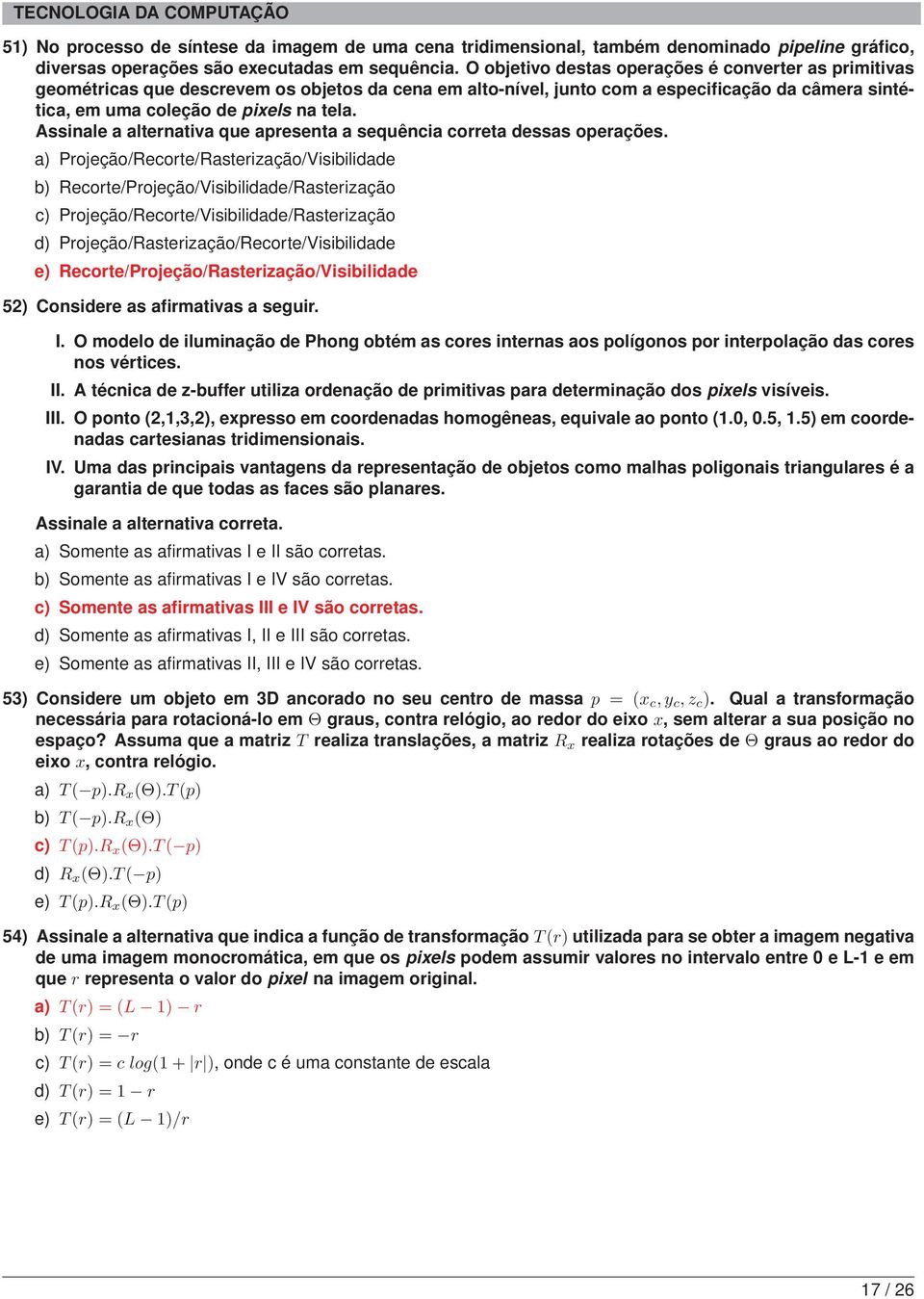 Assinale a alternativa que apresenta a sequência correta dessas operações.