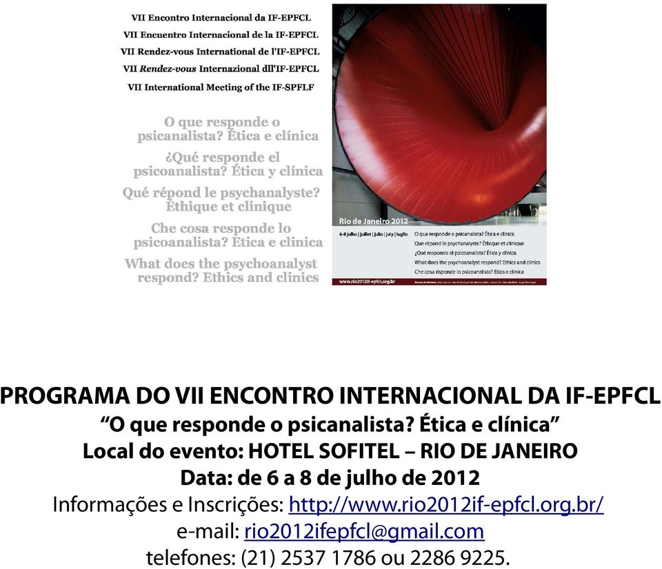 Ética e clínica Local do evento: HOTEL SOFITEL RIO DE JANEIRO Data: de 6 a 8