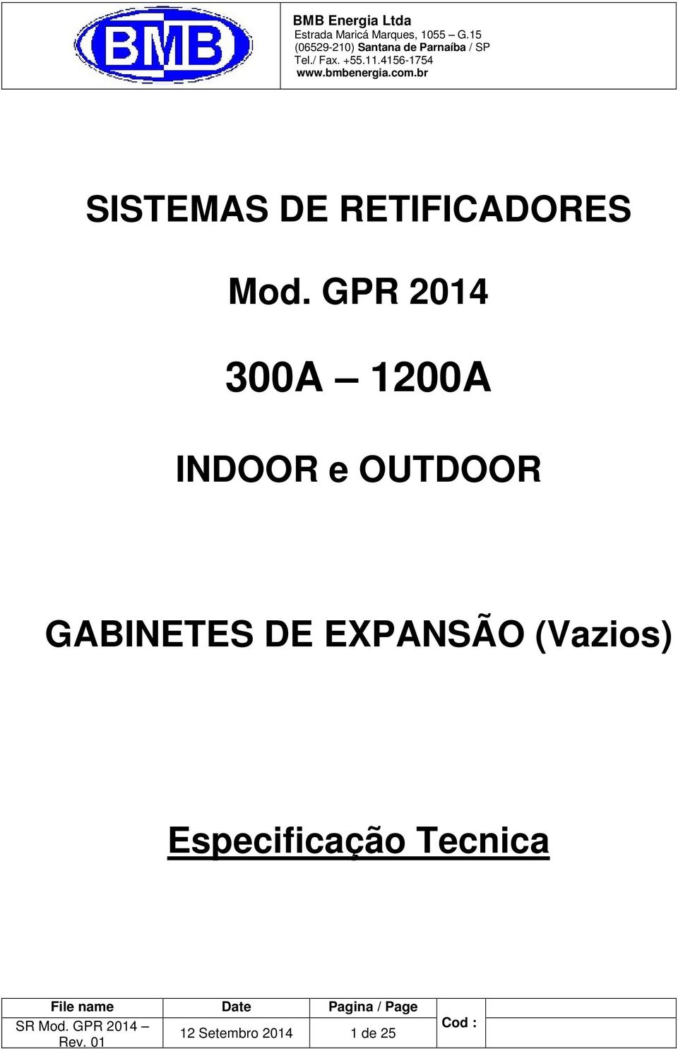 4156-1754 www.bmbenergia.com.br SISTEMAS DE RETIFICADORES Mod.