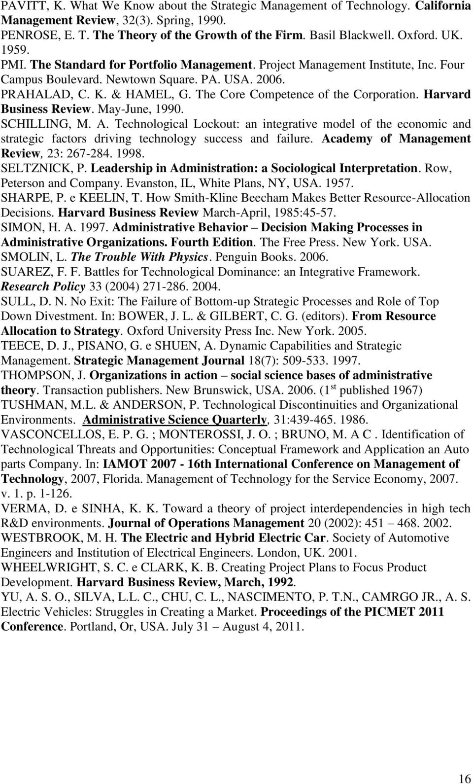 The Core Competence of the Corporation. Harvard Business Review. May-June, 1990. SCHILLING, M. A.