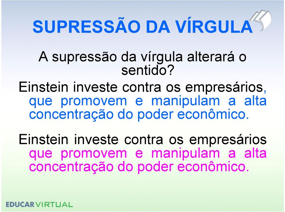 alta concentração do poder econômico.