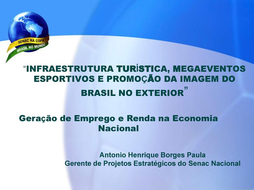Emprego e Renda na Economia Nacional Antonio Henrique