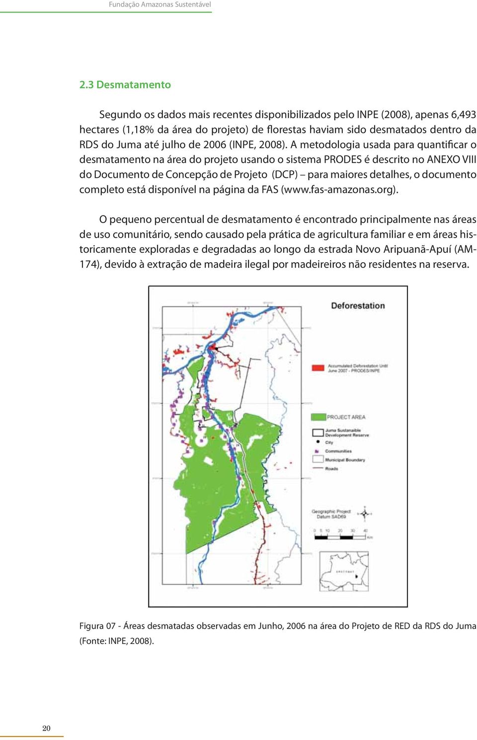 de 2006 (INPE, 2008).