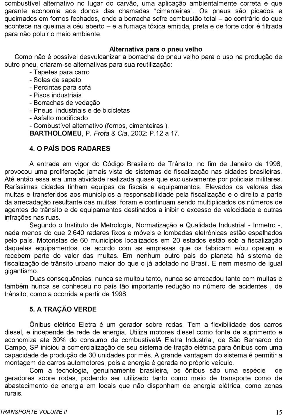 filtrada para não poluir o meio ambiente.